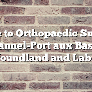 Guide to Orthopaedic Surgery in Channel-Port aux Basques, Newfoundland and Labrador