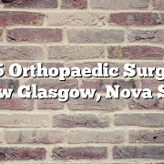 Top 5 Orthopaedic Surgeons in New Glasgow, Nova Scotia