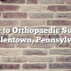 Guide to Orthopaedic Surgery in Allentown, Pennsylvania