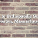 Guide to Orthopaedic Surgery in Boston, Massachusetts