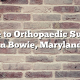 Guide to Orthopaedic Surgery in Bowie, Maryland