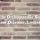 Guide to Orthopaedic Surgery in New Orleans, Louisiana