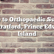 Guide to Orthopaedic Surgery in Stratford, Prince Edward Island