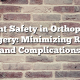 Patient Safety in Orthopaedic Surgery: Minimizing Risks and Complications
