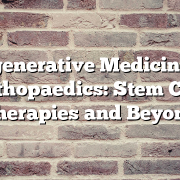 Regenerative Medicine in Orthopaedics: Stem Cell Therapies and Beyond