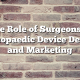 The Role of Surgeons in Orthopaedic Device Design and Marketing