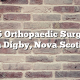 Top 5 Orthopaedic Surgeons in Digby, Nova Scotia