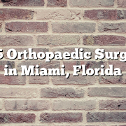 Top 5 Orthopaedic Surgeons in Miami, Florida