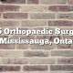Top 5 Orthopaedic Surgeons in Mississauga, Ontario