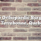 Top 5 Orthopaedic Surgeons in Terrebonne, Quebec