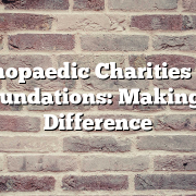 Orthopaedic Charities and Foundations: Making a Difference