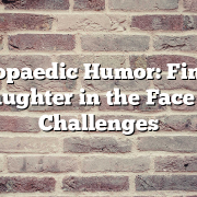 Orthopaedic Humor: Finding Laughter in the Face of Challenges