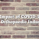 The Impact of COVID-19 on the Orthopaedic Industry