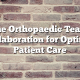 The Orthopaedic Team: Collaboration for Optimal Patient Care
